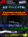 Comprehensive Codes, Tips and Secrets for PS3, Xbox 360, Wii, DS and PSP (eBook)